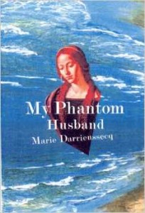 My Phantom Husband by by Marie Darrieussecq, Translated by Esther Allen