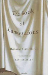 The Book of Lamentations by Rosario Castellanos, Translated by Esther Allen
